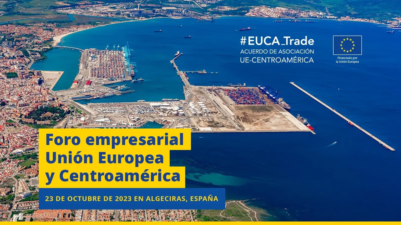 El Puerto de Algeciras, escenario del “Foro Empresarial Unión Europea y Centroamérica”