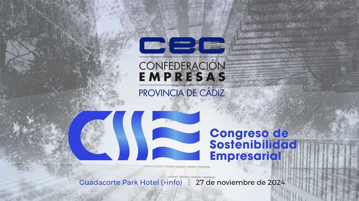 La Confederación de Empresarios de Cádiz organiza el Congreso de Sostenibilidad Empresarial