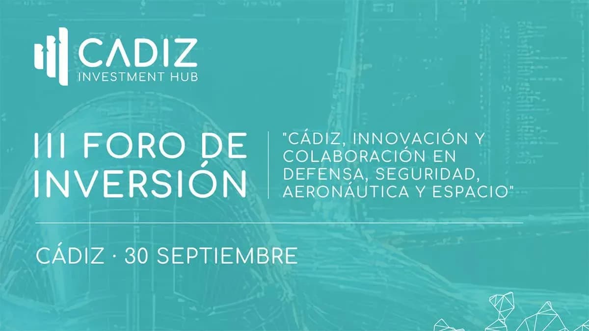 Cádiz Investment Hub reunirá al ecosistema industrial y tecnológico en su tercer foro anual