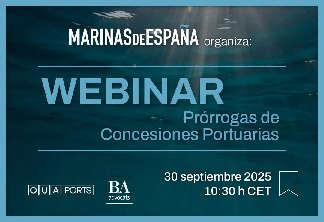 Marinas de España organiza un webinar gratuito sobre prórrogas de concesiones portuarias con OUA Ports y BA Abogados